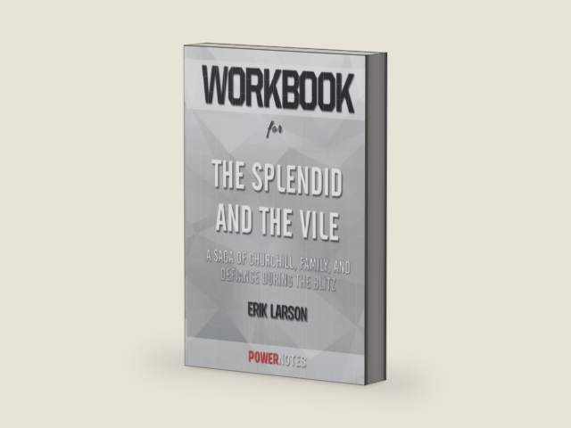 Workbook on The Splendid and the Vile: A Saga of Churchill, Family, and Defiance During the Blitz by Erik Larson (Fun Facts & Trivia Tidbits) by PowerNotes | barcode:9798818204642 | source:'9798818204642-right-three-quarter.jpg