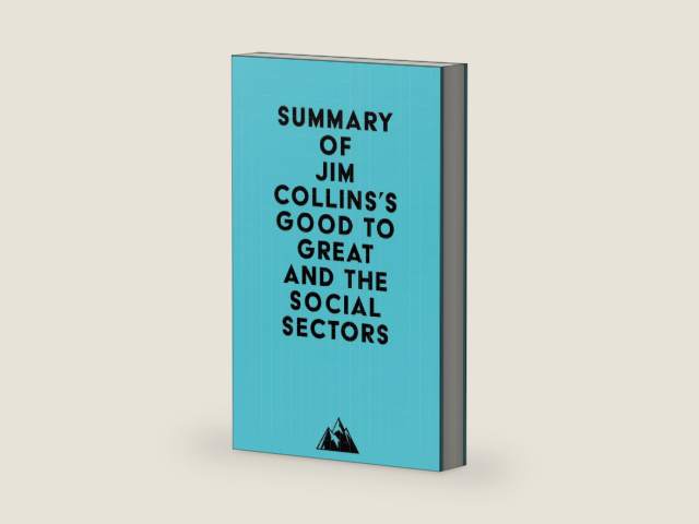 Summary of Jim Collins's Good To Great And The Social Sectors by Everest Media | barcode:9798822529090 | source:'9798822529090-right-three-quarter.jpg
