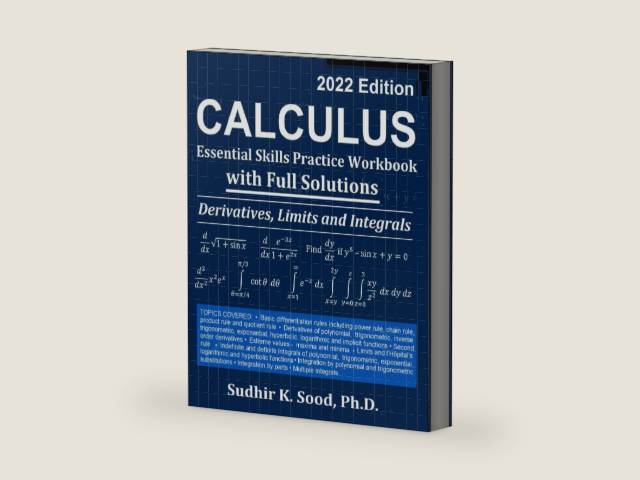 Calculus: Essential Skills Practice Workbook with Full Solutions - Derivatives, Limits and Integrals 2022 Edition by Sudhir K. Sood Ph.D. | barcode:9798829061357 | source:'9798829061357-right-three-quarter.jpg