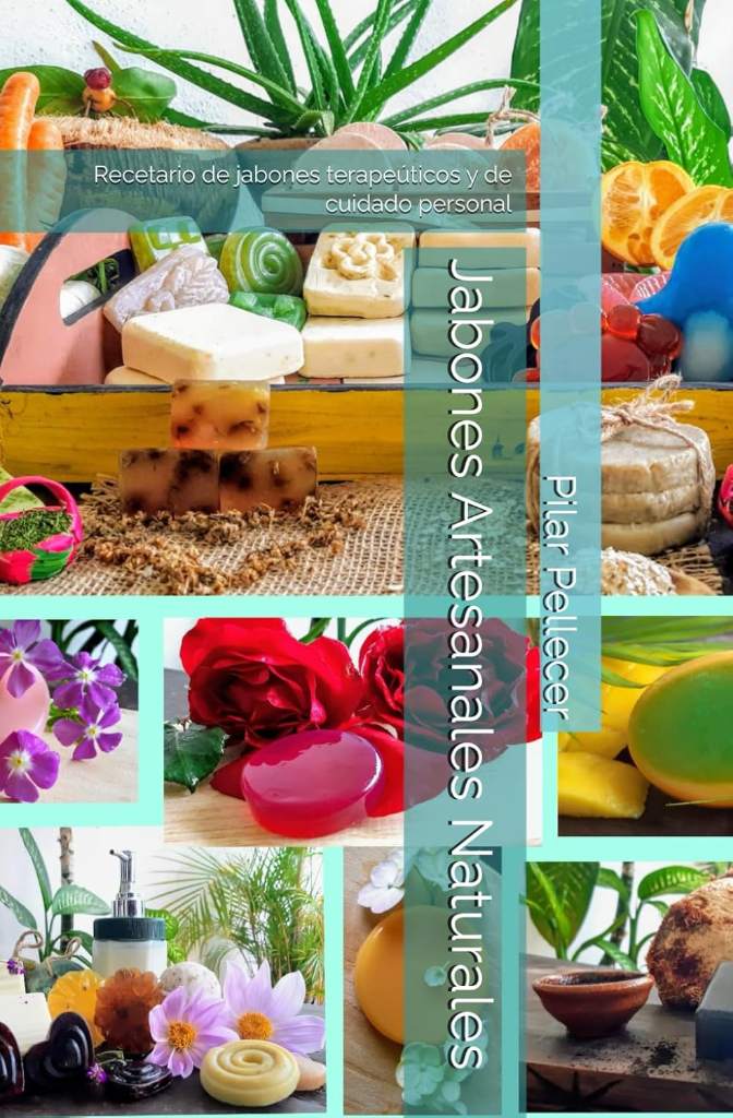 Jabones Artesanales Naturales: Recetario de jabones terapeúticos y de cuidado personal (Spanish Edition) by Pilar Pellecer | barcode:9798832619231 | source:'9798832619231.jpg
