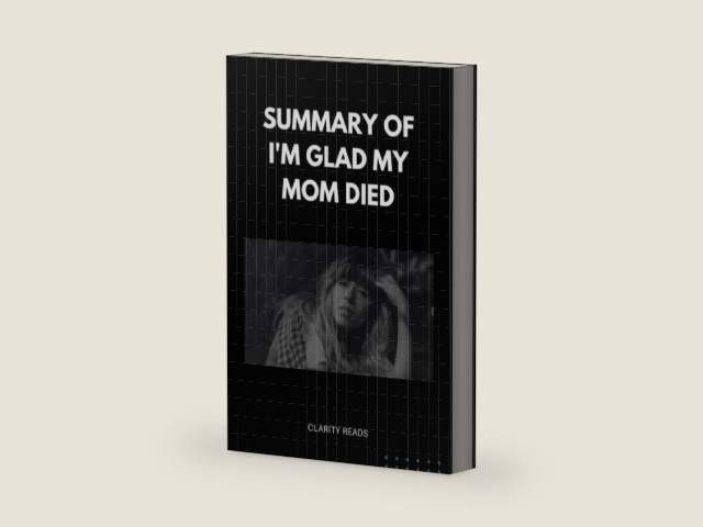 SUMMARY AND ANALYSIS OF I'M GLAD MY MOM DIED by Clarity Reads | barcode:9798845937353 | source:'9798845937353-right-three-quarter.jpg