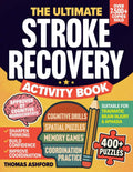 The Ultimate Stroke Recovery Activity Book by Thomas Ashford | barcode:9798847300643 | source:'9798847300643.jpg