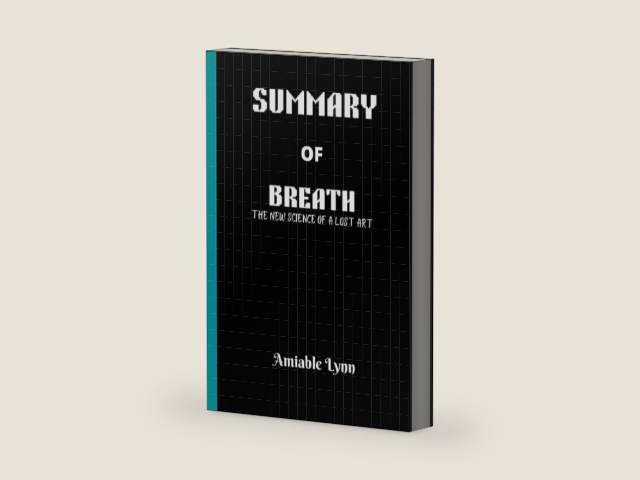 SUMMARY OF BREATH: The New Science of a Lost Art By James Nestor by Amiable Lynn | barcode:9798848055726 | source:'9798848055726-right-three-quarter.jpg