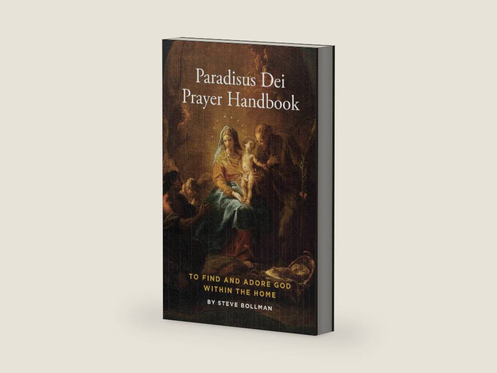 Paradisus Dei Prayer Handbook: To Find and Adore God Within the Home by Steve Bollman | barcode:9798851198403 | source:'9798851198403-right-three-quarter.jpg