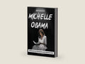 MICHELLE OBAMA BIOGRAPHY: A Beacon of Strength and Inspiration by Jeremy Ray Hulburt | barcode:9798851236273 | source:'9798851236273-right-three-quarter.jpg