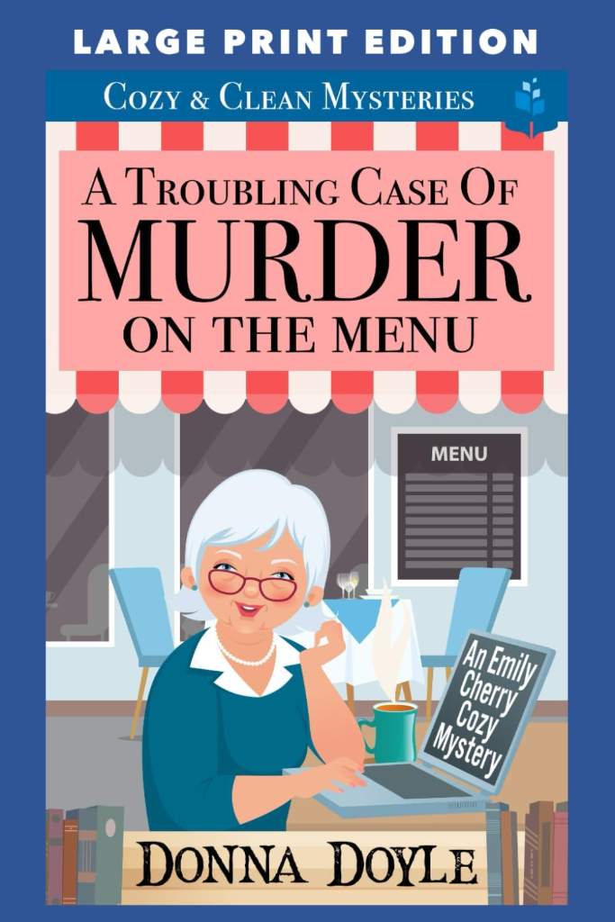 A Troubling Case of Murder on the Menu: LARGE PRINT EDITION (An Emily Cherry Cozy Mystery LARGE PRINT EDITION) by Donna Doyle | barcode:9798859511679 | source:'9798859511679.jpg
