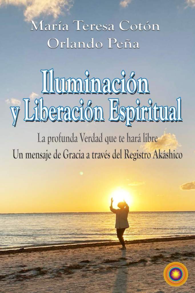 Iluminación y Liberación Espiritual: La profunda Verdad que te hará libre. Un mensaje de Gracia a través del Registro Akáshico (Spanish Edition) by María Teresa Cotón | barcode:9798862606201 | source:'9798862606201.jpg