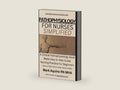 Pathophysiology for Nurses Simplified: A Clinical Pathophysiology Book Made Easy to Help Guide Nursing Practice For Beginners (Ninja Series) by Mark Aquino | barcode:9798863834504 | source:'9798863834504-right-three-quarter.jpg