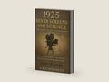 1925: Silver Screens and Science - The Year of Cultural Transformation: An In-Depth Analysis of Major Scientific Discoveries and the Evolution of ... Events that Shaped the Modern World) by D.R. T STEPHENS | barcode:9798864738436 | source:'9798864738436-right-three-quarter.jpg
