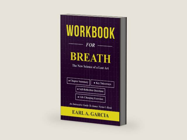 Workbook For Breath: The New Science of a Lost Art: An Interactive Guide To James Nestor’s Book by EARL A. GARCIA | barcode:9798867031886 | source:'9798867031886-right-three-quarter.jpg