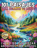101 paisajes para relajar tu mente: libro de colorear para adultos. Terapia Artística para la mente, antiestrés, serenidad, concentración, mindfull, ... de colorear para adultos) (Spanish Edition) by Dlop Creations | barcode:9798867234744 | source:'9798867234744.jpg