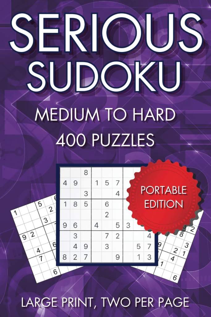 Serious Sudoku, 400 Medium To Hard Large Print Sudoku Puzzles, Portable Edition, Volume 1 (Serious Sudoku Collection) by Curious Crow Media | barcode:9798867747657 | source:'9798867747657.jpg