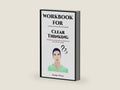 Workbook for Clear Thinking By Shane Parrish: A guide to turning ordinary moments into extraordinary results by Garden Prints | barcode:9798867953423 | source:'9798867953423-right-three-quarter.jpg