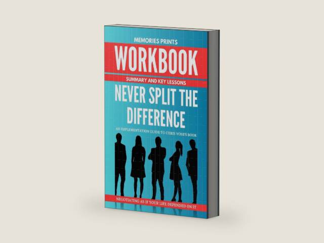Workbook for Never Split The Difference By Chris Voss: Negotiating As If Your Life Depended On It by MEMORIES PRINTS | barcode:9798868299124 | source:'9798868299124-right-three-quarter.jpg
