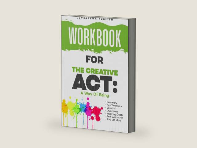 WORKBOOK FOR THE CREATIVE ACT: A Way Of Being by LOVEAREWA PUBLISH | barcode:9798868493270 | source:'9798868493270-right-three-quarter.jpg