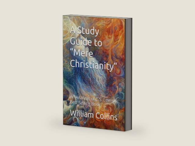 A Study Guide to “Mere Christianity”: An Analysis of C.S. Lewis Best Selling Book by William Collins | barcode:9798869624666 | source:'9798869624666-right-three-quarter.jpg