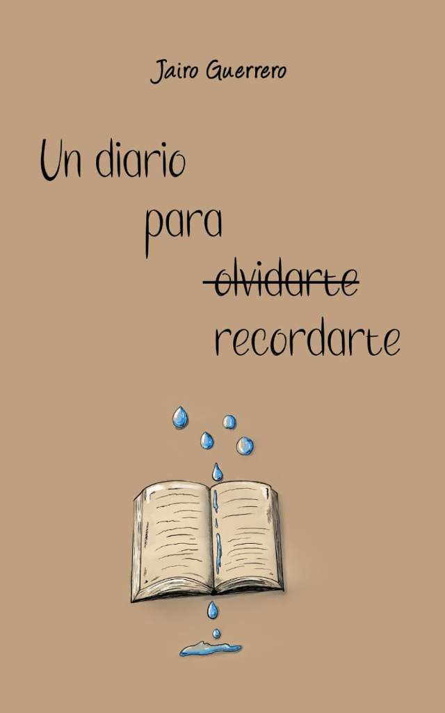 Un diario para recordarte (Spanish Edition) by Jairo Guerrero | barcode:9798870559582 | source:'9798870559582.jpg