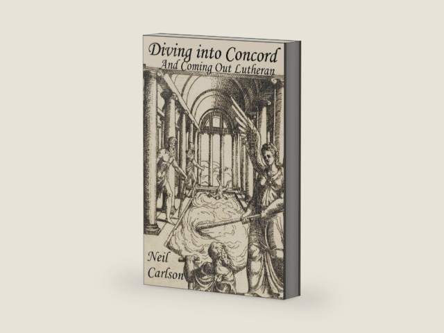 Diving Into Concord And Coming Out Lutheran: A Practical Commentary on the Lutheran Confessions by Rev Neil L Carlson | barcode:9798871868331 | source:'9798871868331-right-three-quarter.jpg