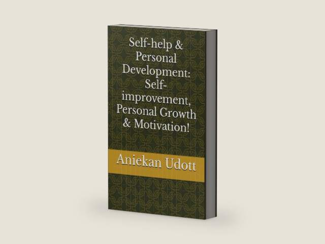 Self-help & Personal Development: Self-improvement, Personal Growth & Motivation! by Aniekan Udott | barcode:9798873770533 | source:'9798873770533-right-three-quarter.jpg