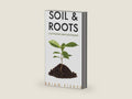 Soil & Roots: Cultivating Deep Discipleship by Brian Fisher | barcode:9798874315474 | source:'9798874315474-right-three-quarter.jpg