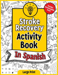 Stroke Recovery Activity Book in Spanish: Stroke Recovery Workbook for Traumatic Brain Injury and Aphasia Rehabilitation. (Spanish Edition) by Kyber Books | barcode:9798874436308 | source:'9798874436308.jpg