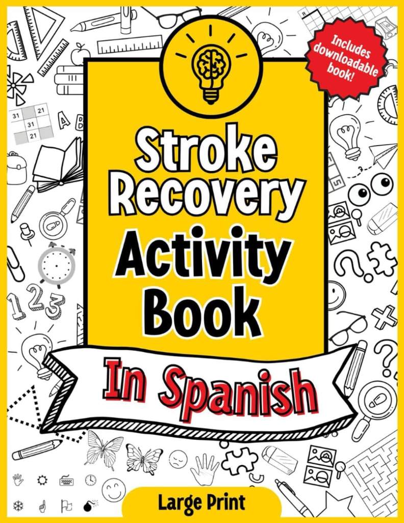 Stroke Recovery Activity Book in Spanish: Stroke Recovery Workbook for Traumatic Brain Injury and Aphasia Rehabilitation. (Spanish Edition) by Kyber Books | barcode:9798874436308 | source:'9798874436308.jpg