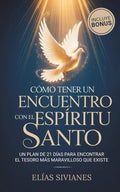 CÓMO TENER UN ENCUENTRO CON EL ESPÍRITU SANTO: Un plan de 21 días para encontrar el tesoro más maravilloso que existe (Vida En El Espíritu) (Spanish Edition) by Elías Sivianes | barcode:9798876764409 | source:'9798876764409.jpg