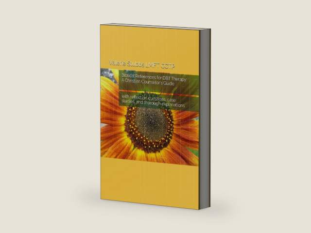Biblical References for DBT Therapy: A Christian Counselor's Guide: with reflection questions, case studies, and thorough explanations by Valerie Stubbs LMFT CCTP | barcode:9798877688292 | source:'9798877688292-right-three-quarter.jpg