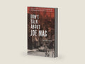 Don't Talk About Joe Mac: The Life, Wars, and Secret History of the Man Behind the Winter Hill Gang by Springs Toledo | barcode:9798881842499 | source:'9798881842499-right-three-quarter.jpg