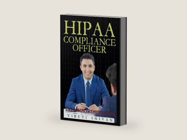 HIPAA Compliance Officer - The Comprehensive Guide: Mastering Privacy and Security in Healthcare Management (Vanguard Professions: Pioneers of the Modern World) by VIRUTI SHIVAN | barcode:9798882903144 | source:'9798882903144-right-three-quarter.jpg