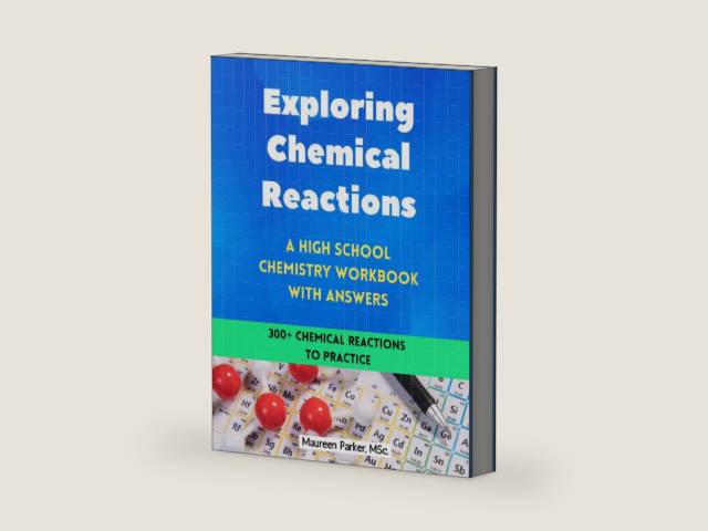 Exploring Chemical Reactions: A High School Chemistry Workbook with Answers: 300+ Practice Problems in Classifying Chemical Reactions, Predicting ... Reactions, and Balancing Chemical Equations by Maureen Parker MSc. | barcode:9798884759169 | source:'9798884759169-right-three-quarter.jpg