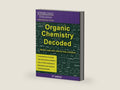 Organic Chemistry Decoded: Master Orgo with Step-by-Step Solutions by Sterling Education | barcode:9798885571074 | source:'9798885571074-right-three-quarter.jpg