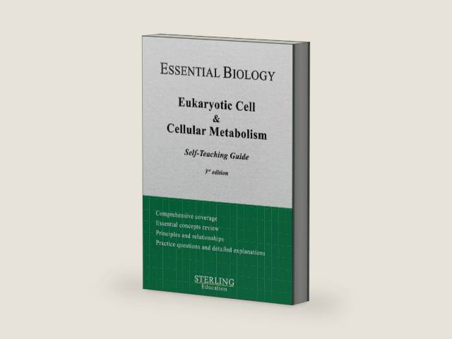 Eukaryotic Cell & Cellular Metabolism: Essential Biology Self-Teaching Guide by Sterling Education | barcode:9798885571739 | source:'9798885571739-right-three-quarter.jpg