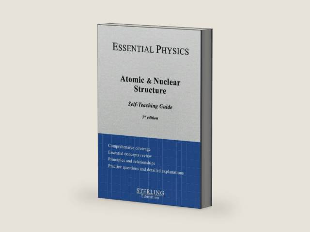 Atomic and Nuclear Structure: Essential Physics Self-Teaching Guide (Essential Physics Self-Teaching Guides) by Sterling Education | barcode:9798885572781 | source:'9798885572781-right-three-quarter.jpg