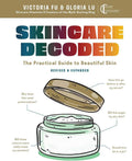 Skincare Decoded: Revised and Expanded: The Practical Guide to Beautiful Skin by Victoria Fu | barcode:9798886742411 | source:'9798886742411.jpg