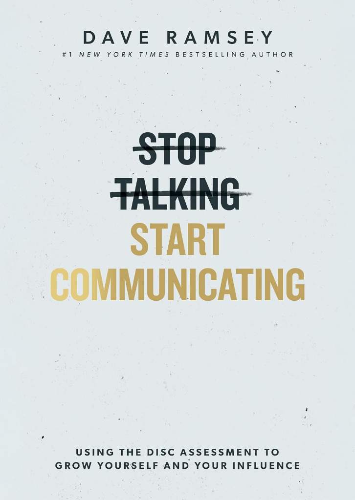 Stop Talking, Start Communicating: Using the DISC Assessment to Grow Yourself and Your Influence by Dave Ramsey | barcode:9798887821399 | source:'9798887821399.jpg
