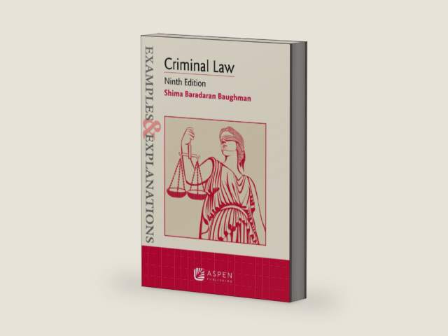 Examples & Explanations for Criminal Law by Shima Baradaran Baughman | barcode:9798889068068 | source:'9798889068068-right-three-quarter.jpg
