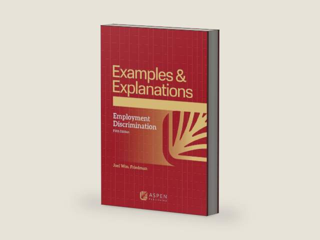 Examples & Explanations for Employment Discrimination by Joel Wm. Friedman | barcode:9798889068150 | source:'9798889068150-right-three-quarter.jpg