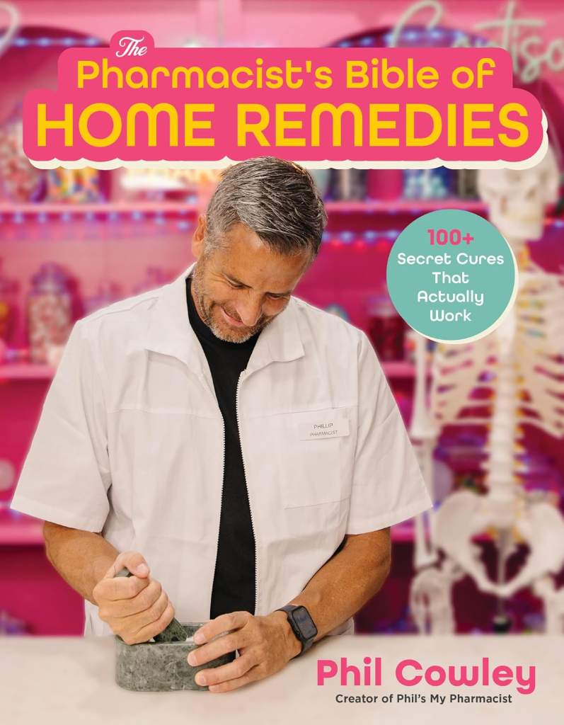 The Pharmacist's Bible of Home Remedies: 100+ Secret Cures That Actually Work by Phil Cowley | barcode:9798890035219 | source:'9798890035219.jpg
