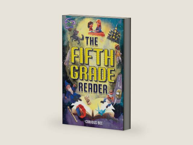 The Fifth Grade Reader: A Fun 5th Grade Chapter Book With 12 Short Stories for Kids Ages 10-12 (Reading Comprehension Grade 5) by Curious Bee | barcode:9798890950420 | source:'9798890950420-right-three-quarter.jpg