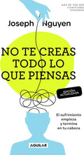No te creas todo lo que piensas (Edición actualizada) / Don't Believe Everything You Think (Expanded Edition) (Spanish Edition) by Joseph Nguyen | barcode:9798890983640 | source:'9798890983640.jpg