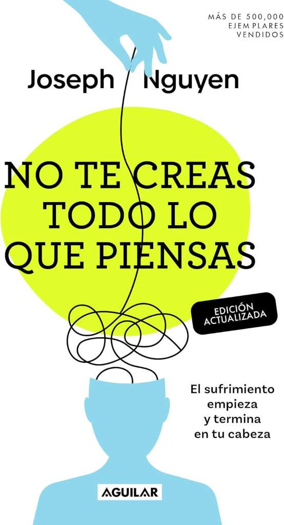 No te creas todo lo que piensas (Edición actualizada) / Don't Believe Everything You Think (Expanded Edition) (Spanish Edition) by Joseph Nguyen | barcode:9798890983640 | source:'9798890983640.jpg