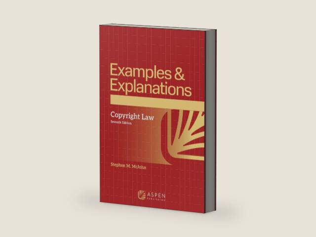 Examples & Explanations for Copyright Law by McJohn M. Stephen | barcode:9798892073776 | source:'9798892073776-right-three-quarter.jpg
