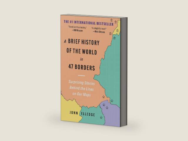 A Brief History of the World in 47 Borders: Surprising Stories Behind the Lines on Our Maps by Jonn Elledge | barcode:9798893030822 | source:'9798893030822-right-three-quarter.jpg