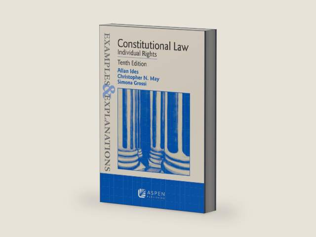 Examples & Explanations for Constitutional Law: Individual Rights by Ides Allan | barcode:9798894101859 | source:'9798894101859-right-three-quarter.jpg