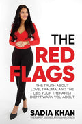The Red Flags: The Truth About Love, Trauma, and the Lies Your Therapist Didn't Warn You About by Sadia Khan | barcode:9798895654101 | source:'9798895654101.jpg