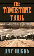The Tombstone Trail: A Shawn Starbuck Western (Western Series Level III (24)) by Ray Hogan | barcode:9798900820279 | source:'9798900820279.jpg
