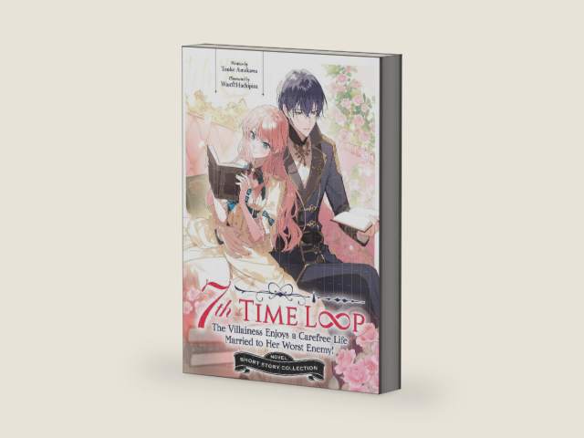 7th Time Loop: The Villainess Enjoys a Carefree Life Married to Her Worst Enemy! Short Story Collection (Light Novel) (7th Time Loop: The Villainess ... Married to Her Worst Enemy! (Light Novel)) by Touko Amekawa | barcode:9798902095910 | source:'9798902095910-right-three-quarter.jpg