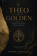 Theo of Golden.: A Novel of Identity, Memory, and Belonging by Evren Ashvale | barcode:9798905164606 | source:'9798905164606.jpg