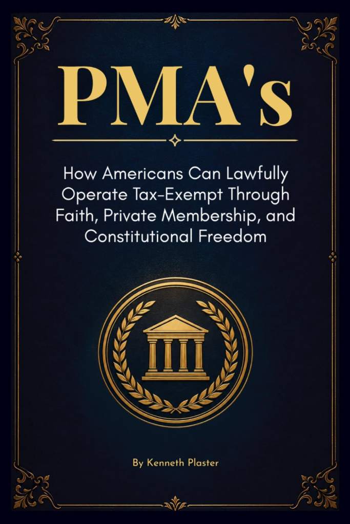 PMA’s: How Americans Can Lawfully Operate Tax-Exempt Through Faith, Private Membership, and Constitutional Freedom by Kenneth Plaster | barcode:9798950689062 | source:'9798950689062.jpg